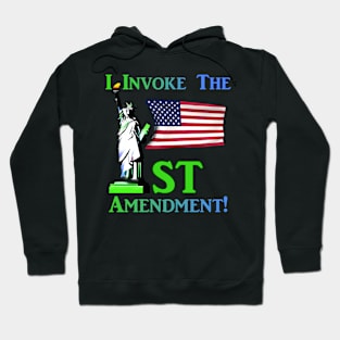 I Invoke the 1st Amendment! Hoodie